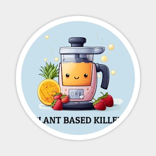 Fruit Juicer Plant Based Killer Funny Health Novelty Magnet